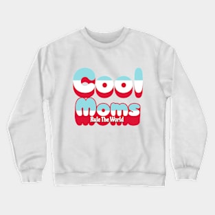 Mother's Day: Cool Moms Crewneck Sweatshirt